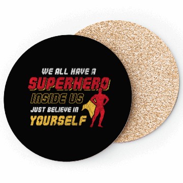 Discover We All Have A Superhero Inside Us Just Believe Coasters