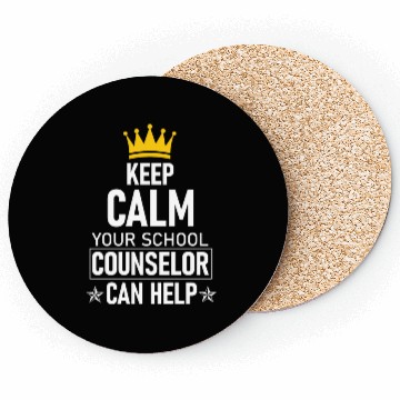 Discover Keep Calm Your School Counselor Can Help Teacher Coasters