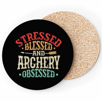 Discover Stressed Blessed And Archery Obsessed Bow & Arrows Coasters