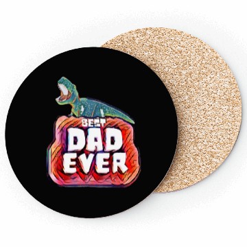 Discover Best Dad Ever trex papa Coasters