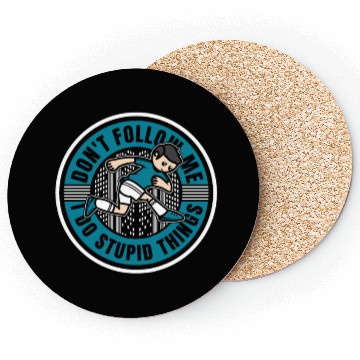 Discover Don't Follow Me I Do Stupid Things Traceur Coasters