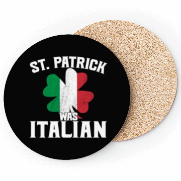 Discover Funny St. Patrick's Day St. Patrick Was Italian Coasters