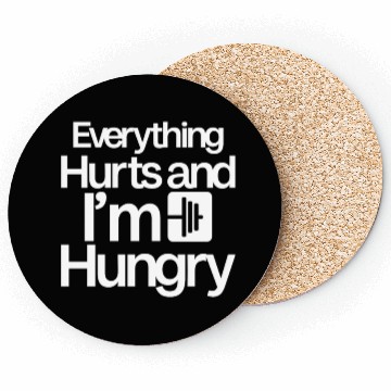Discover Everything Hurts And I'm Hungry 4 Coasters