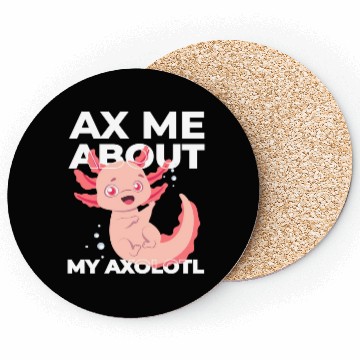 Discover Ax Mw About My Axolotl cute Coasters