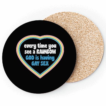 Discover Every Time You See A Rainbow God Is Having Gay sx Coasters
