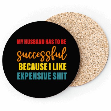 Discover My Husband Has To Be Successful Coasters