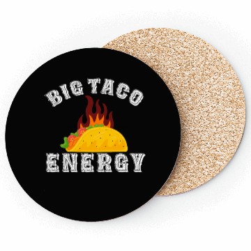 Discover Big Taco Energy Funny Cinco De Mayo Coasters