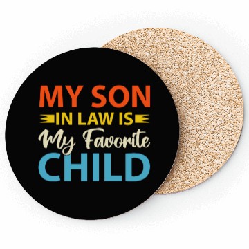 Discover My Son In Law is My Favorite Child Coasters