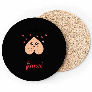 Discover I'm Nuts About My Fiancé Coasters