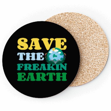Discover Save The Freakin Earth Nature Lover Funny Earth Coasters