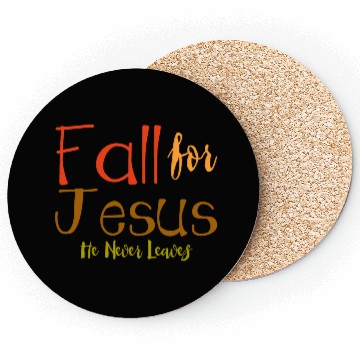 Discover Fall For Jesus, He Never Leaves 4 Coasters