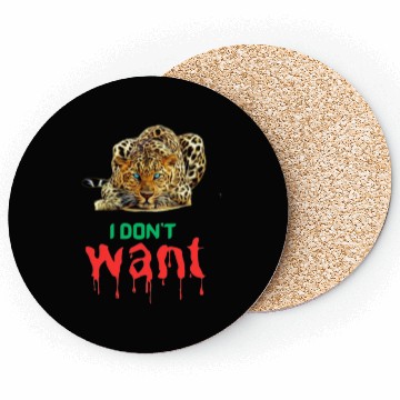 Discover Don t make me do what I don t want Coasters