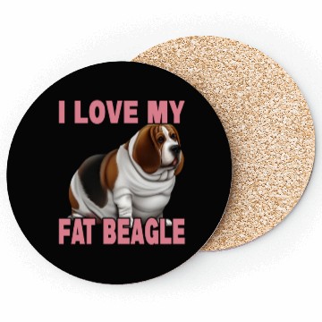 Discover I Love My Fat Beagle Coasters