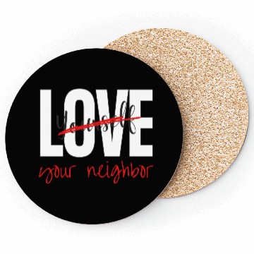 Discover Love Your Neighbor Coasters