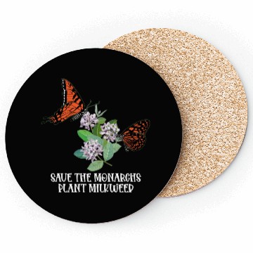 Discover Save The Monarchs Plant Some Milkweed Monarch Coasters