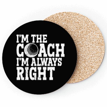 Discover I'm The Coach I'm Always Right Sports Golfer Golf Coasters