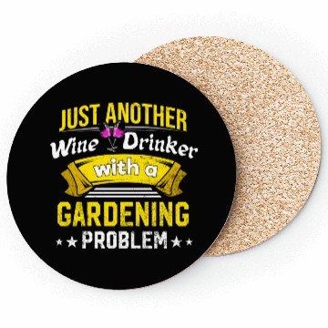 Discover Wine Drinker with Gardening Problem Wine Lover Fun Coasters