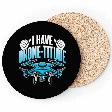 Discover Drone Lover I Have DroneTitude Funny Drone Pilot Coasters