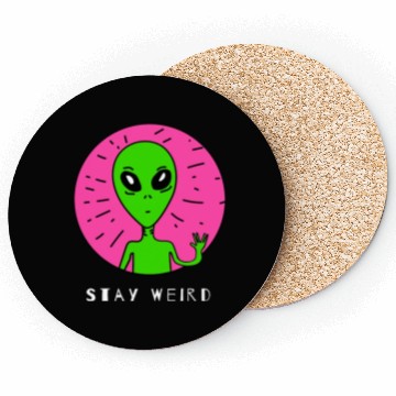 Discover Funny Alien With a Pose Stay Weird Gift 1 Coasters