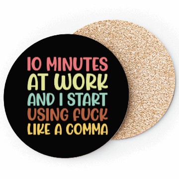 Discover 10 mins at work and i start using fuck like a comm Coasters