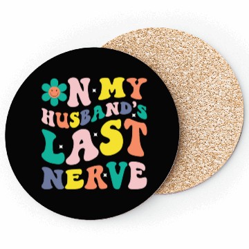 Discover On My Husband s Last Nerve Coasters