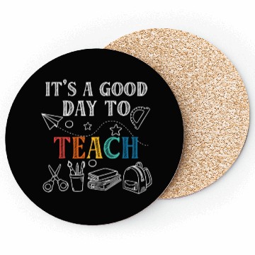 Discover It's A Good Day To Teach Back To School Teacher Coasters
