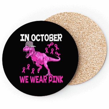 Discover In October We Wear Pink Breast Cancer Trex Dino Ki Coasters