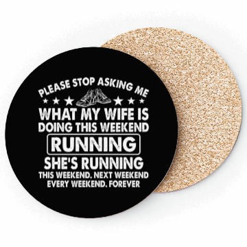 Discover Stop Asking Me What My Wife Is Doing This Weekend Coasters