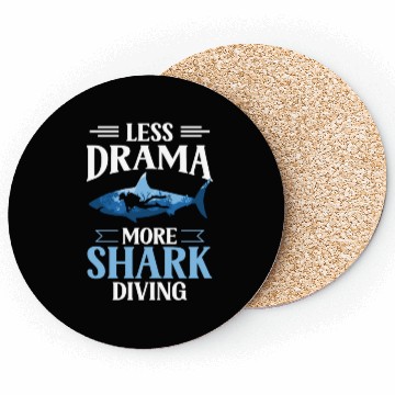 Discover Less Drama More Shark Diving Animal Sharks Lover Coasters