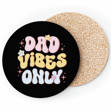 Discover Dad Vibes Only, Happy Father's Day Coasters