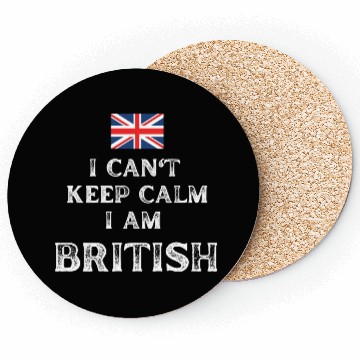 Discover I Can't Keep Calm I'm British Coasters
