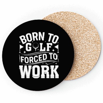 Discover Born To Golf Forced To Work Funny Golf Coasters