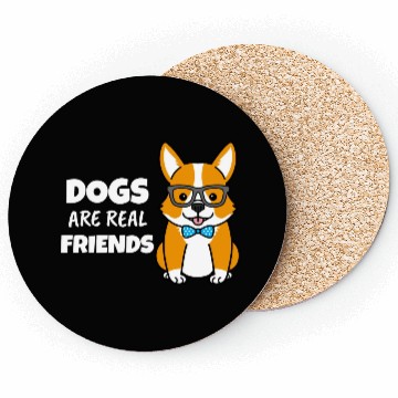Discover Dogs Are Real Friends Coasters