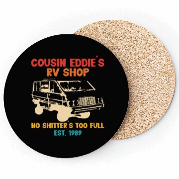 Discover Cousin Eddie's RV Shop No Shitter's Too Full Coasters