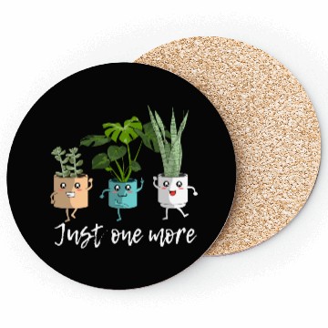Discover Just One More Plants Garden Lovers Coasters