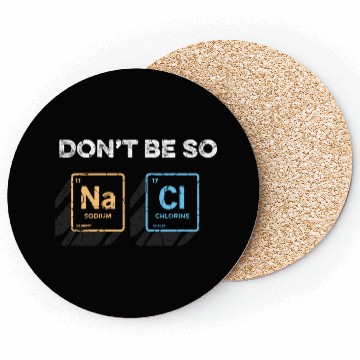 Discover Don t Be So Salty Funny Chemistry Pun Science Coasters