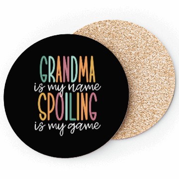Discover Grandma Is My Name Spoiling Is My Game Coasters