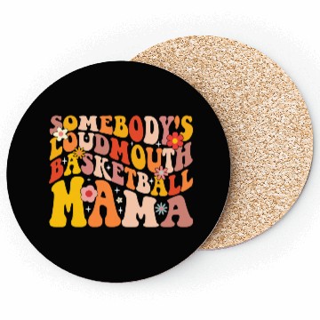 Discover Funny Somebodys Loud Mouth Basketball Mama Mom Coasters