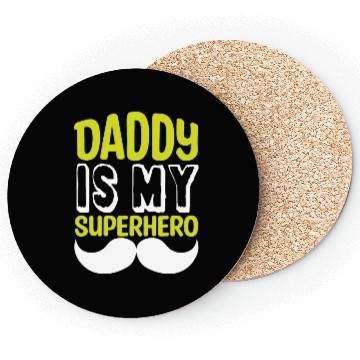 Discover Daddy is my superhero Coasters