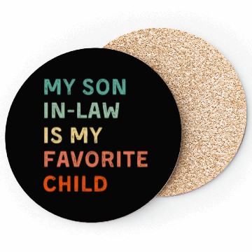 Discover My Son In Law Is My Favorite Child Funny Family Coasters