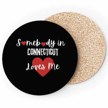 Discover Somebody in Connecticut Loves Me Coasters