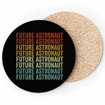 Discover Future Astronaut Astronomy Lover Astronaut Student Coasters