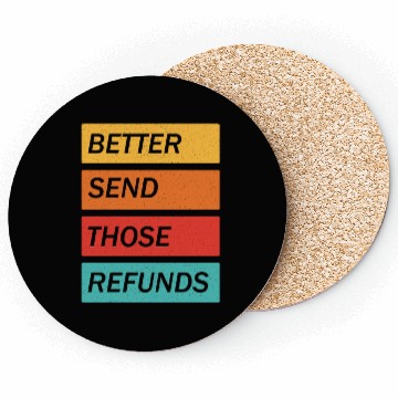 Discover Better Send Those Refunds Coasters