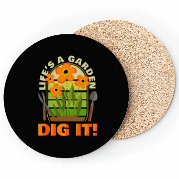 Discover Gardening Gardener Plant Life'S A Garden Dig It Coasters
