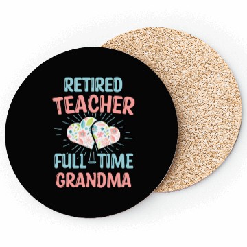 Discover Retired Teacher Full-Time Grandma Teachers Retirem Coasters