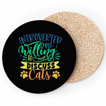 Discover Introverted But Willing To Discuss Cats Cat Mom Ow Coasters