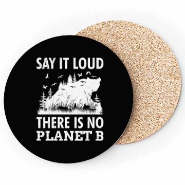 Discover Say it loud There is no Planet B environment Coasters