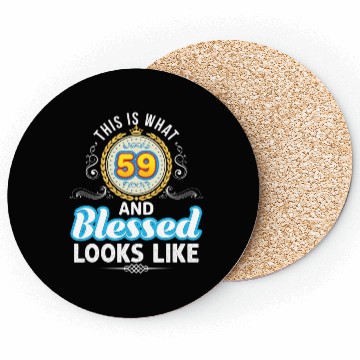 Discover This Is What 59 And Blessed LooLike 59Th Happy Coasters