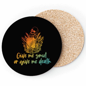 Discover Give Me Smut Or Give Me Death Coasters