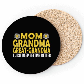 Discover Mom Grandma Great Grandma I Just Keep Getting Bett Coasters